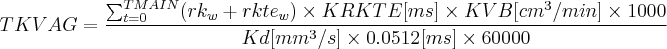 TKVAG = \frac{\sum_{t=0}^{TMAIN} (rk_w+rkte_w) \times KRKTE [ms] \times KVB [cm^3/min] \times 1000}{Kd [mm^3/s] \times 0.0512 [ms] \times 60000}